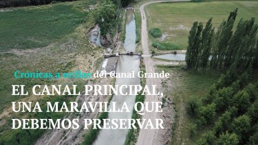 El Canal Principal, la maravilla que debemos preservar