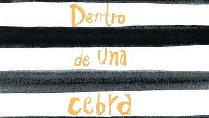 “Dentro de una cebra”: el libro misterioso y abierto a las múltiples miradas