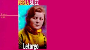 Lecturas: “Letargo”, de Perla Suez