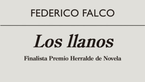 Lecturas: “Los llanos”, de Federico Falco
