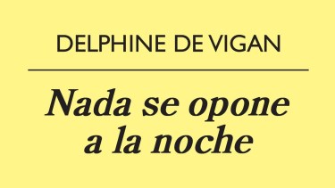 Lecturas recomendadas: «Nada se opone a la noche»