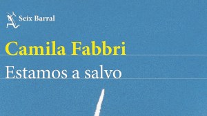 Lecturas: “Estamos a salvo”, de Camila Fabbri