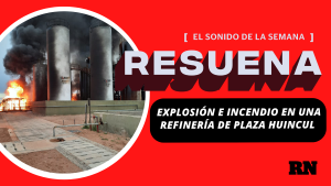 Podcast «Resuena»: Explosión e incendio en una refinería de Plaza Huincul