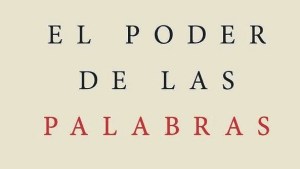 Lecturas:  “El poder de las palabras”, Mariano Sigman