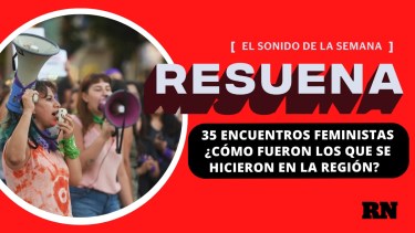Podcast Resuena: 35 encuentros feministas ¿Cómo fueron los que se hicieron en la región?
