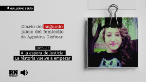 Podcast: Diario del segundo juicio por el femicidio de Agostina Gisfman