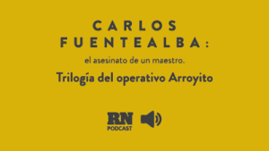 Escuchá el nuevo podcast: Carlos Fuentealba, el asesinato de un maestro