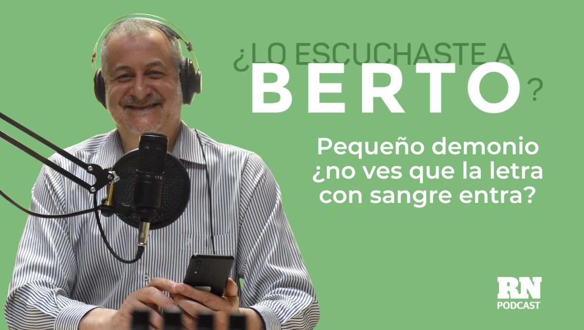 Podcast: ¿Lo escuchaste a Berto?