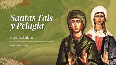 Santa Tais y Santa Pelagia dejaron atrás su vida pagana para convertirse, tras escuchar la palabra de Dios.-