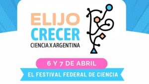 Elijo Crecer Fest: llega el festival “hecho a pulmón” para mostrar “la extraordinaria calidad de la ciencia argentina”
