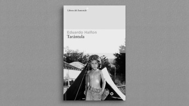 Un libro al mes: «Tarántula», de Eduardo Halfon
