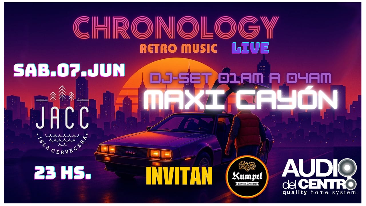 CHRONOLOGY + DJ MAXI CAYÓN FIESTA RETRO