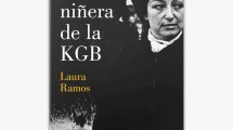 Imagen de Adelanto: «Mi niñera de la KGB», la apasionante historia real del nuevo libro de Laura Ramos