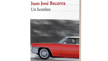 Un hombre, de Juan José Becerra: la celebración imposible del tiempo